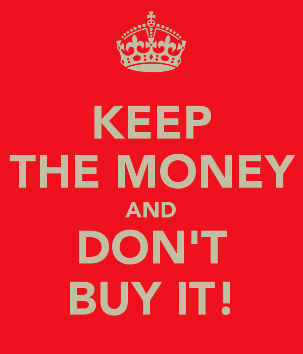 keep-the-money-and-don-t-buy-it